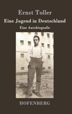Eine Jugend in Deutschland:Eine Autobiografie - Toller, Ernst