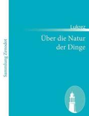 Ãœber die Natur der Dinge:(De rerum natura) - Lukrez