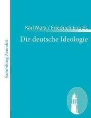 Die deutsche Ideologie - Engels, Karl Marx / Friedrich