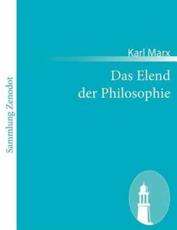 Das Elend der Philosophie:Antwort auf Proudhons Philosophie des Elends - Marx, Karl