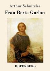 Frau Berta Garlan - Schnitzler, Arthur