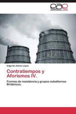 Contratiempos Y Aforismos Iv - Edgardo Adri L?pez (author)