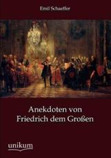 Anekdoten Von Friedrich Dem Gro En - Schaeffer, Emil
