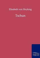 Tschun - von Heyking, Elisabeth