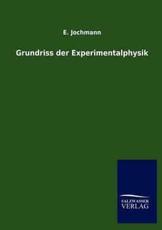 Grundriss der Experimentalphysik - Jochmann, E.