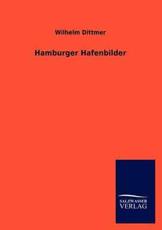 Hamburger Hafenbilder - Dittmer, Wilhelm