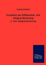 Grundriss der Differential- und Integral-Rechnung - Kiepert, Ludwig