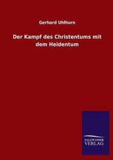 Der Kampf des Christentums mit dem Heidentum - Uhlhorn, Gerhard