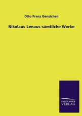 Nikolaus Lenaus sÃ¤mtliche Werke - Gensichen, Otto Franz
