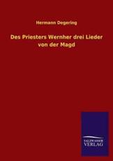 Des Priesters Wernher Drei Lieder Von Der Magd - Degering, Hermann