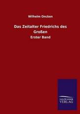 Das Zeitalter Friedrichs Des Grossen - Oncken, Wilhelm