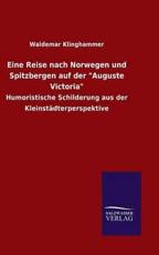 Eine Reise nach Norwegen und Spitzbergen auf der "Auguste Victoria" - Klinghammer, Waldemar