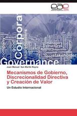 Mecanismos de Gobierno, Discrecionalidad Directiva y Creacion de Valor - San Martin Reyna Juan Manuel