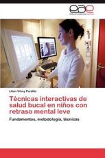 Tecnicas Interactivas de Salud Bucal En Ninos Con Retraso Mental Leve - Vilvey Pardillo Lilian