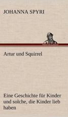 Artur Und Squirrel - Spyri, Johanna