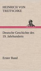 Deutsche Geschichte Des 19. Jahrhunderts - Erster Band - Treitschke, Heinrich Von