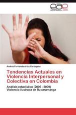 Tendencias Actuales en Violencia Interpersonal y Colectiva en Colombia - Ariza Cartagena AndrÃ©s Fernando