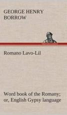 Romano Lavo-Lil: word book of the Romany or, English Gypsy language - Borrow, George Henry