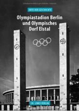 Olympiastadion Berlin und Olympisches Dorf Elstal - Kaule, Martin