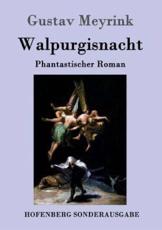Walpurgisnacht:Phantastischer Roman - Meyrink, Gustav