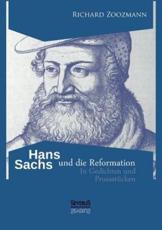 Hans Sachs und die Reformation - In Gedichten und ProsastÃ¼cken - Zoozmann, Richard