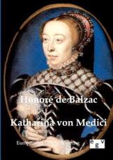 Katharina von Medici - de Balzac, HonorÃ©