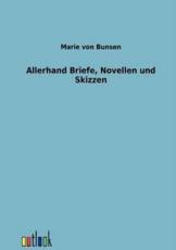 Allerhand Briefe, Novellen und Skizzen - von Bunsen, Marie
