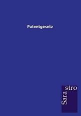 Patentgesetz - Sarastro GmbH