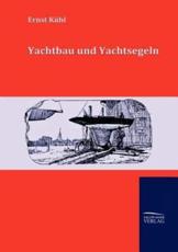 Yachtbau und Yachtsegeln