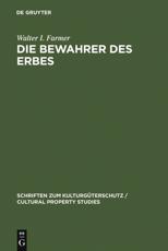 Die Bewahrer Des Erbes - Walter I. Farmer (author), Klaus Goldmann (editor), Henning Kunze (translator), Margaret Planton Farmer (introduction)