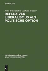 Reflexiver Liberalismus Als Politische Option - Arno Waschkuhn, Gerhard Wegner