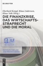 Die Finanzkrise, Das Wirtschaftsstrafrecht Und Die Moral - Klaus LÃ¼derssen (editor), Eberhard Kempf (editor), Klaus Volk (editor)