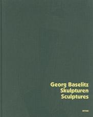 Skulpturen - Georg Baselitz, Karola Kraus, Staatliche Kunsthalle Baden-Baden