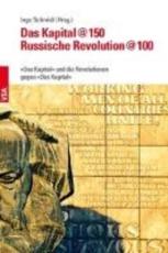 Das Kapital@150 - Russische Revolution@100 - Ingo Schmidt, Lutz Brangsch