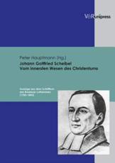 Johann Gottfried Scheibel. Vom Innersten Wesen Des Christentums - Peter Hauptmann (editor)