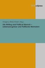 Life Writing and Political Memoir -- Lebenszeugnisse Und Politische Memoiren - Magnus Brechtken (editor)