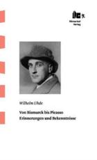 Von Bismarck Bis Picasso - Uhde, Wilhelm