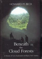 Beneath the Cloud Forests - Howard M Beck