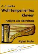 J. S. Bachs Wohltemperiertes Klavier - Bruhn, Siglind