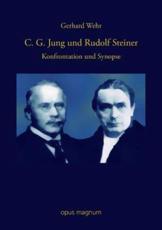 C. G. Jung und Rudolf Steiner:Konfrontation und Synopse - Wehr, Gerhard