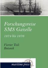 Forschungsreise SMS Gazelle 1874 bis 1876 - Reichs-Marine-Amt,