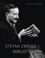 Stefan Zweigs Bibliotheken - Stephan Matthias, Oliver Matuschek