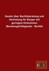 Gesetz Uber Rechtsberatung Und Vertretung Fur Burger Mit Geringem Einkommen (Beratungshilfegesetz - Berhg) - Outlook Verlag