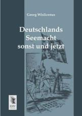 Deutschlands Seemacht Sonst Und Jetzt - Wislicenus, Georg