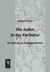 Die Juden in Der Karikatur - Fuchs, Eduard