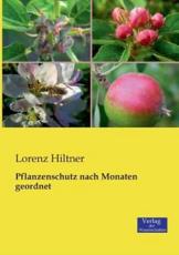 Pflanzenschutz nach Monaten geordnet - Hiltner, Lorenz