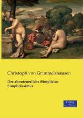 Der abenteuerliche Simplicius Simplicissimus - Grimmelshausen, Christoph von