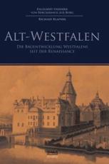 Alt-Westfalen:Die Bauentwicklung Westfalens seit der Renaissance - von Kerckerinck zur Borg, Engelbert