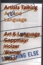 Art and Language - Heinz Gappmayr (interviewee), Jenny Holzer (interviewee), Lawrence Weiner (interviewee), Christopher Wool (interviewee)