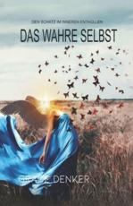 Das Wahre Selbst - Grace Denker